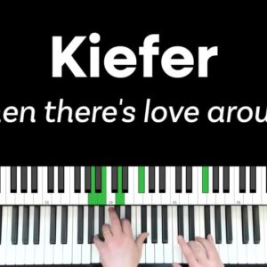 Kiefer - "when there's love around"